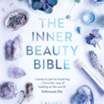 The Inner Beauty Bible: Mindful rituals to nourish your soul