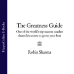 The Greatness Guide: One of the World's Top Success Coaches Shares His Secrets to Get to Your Best