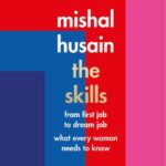 The Skills: From First Job to Dream Job - What Every Woman Needs to Know