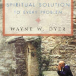 There Is a Spiritual Solution to Every Problem