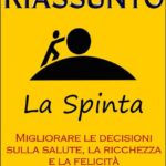Riassunto Di La Spinta: Migliorare Le Decisioni Sulla Salute, La Ricchezza E La Felicità